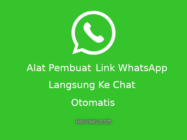 alat pembuat link whatsapp langsung ke chat otomatis