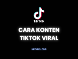 Menguasai Algoritma TikTok: Cara Konten Anda Viral